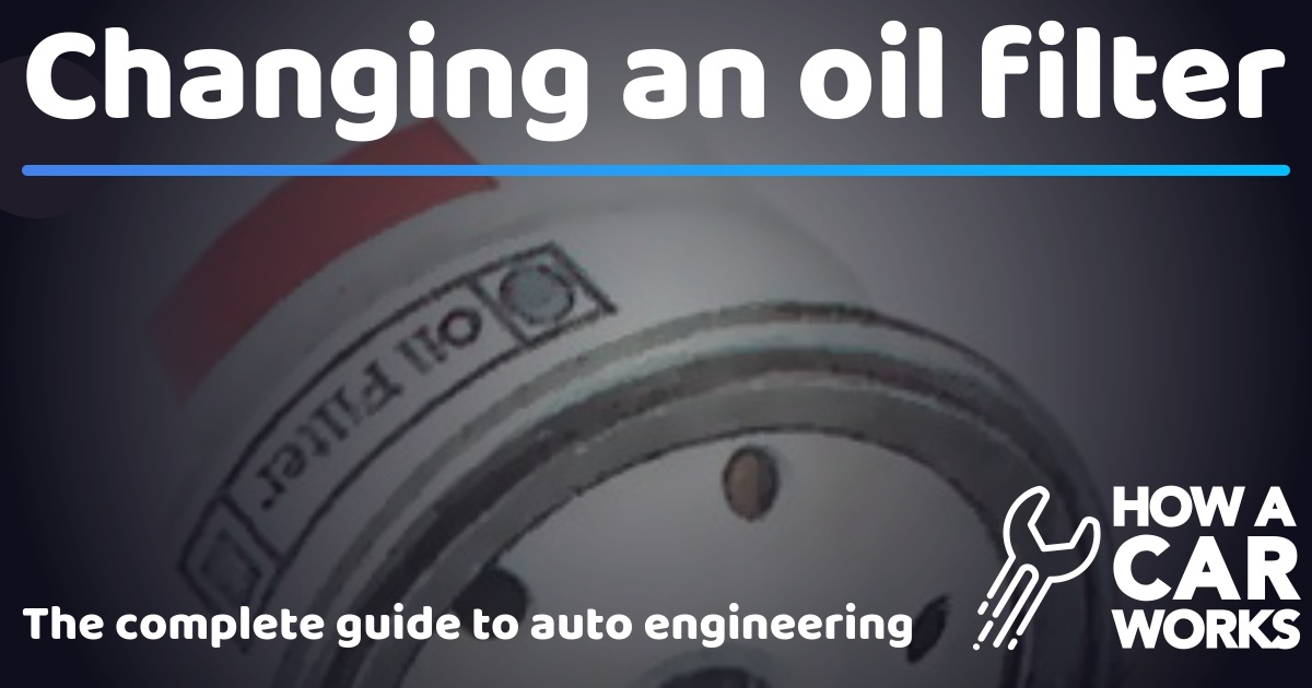 Changing an oil filter How a Car Works