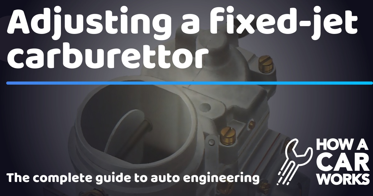 Adjusting a fixedjet carburettor How a Car Works