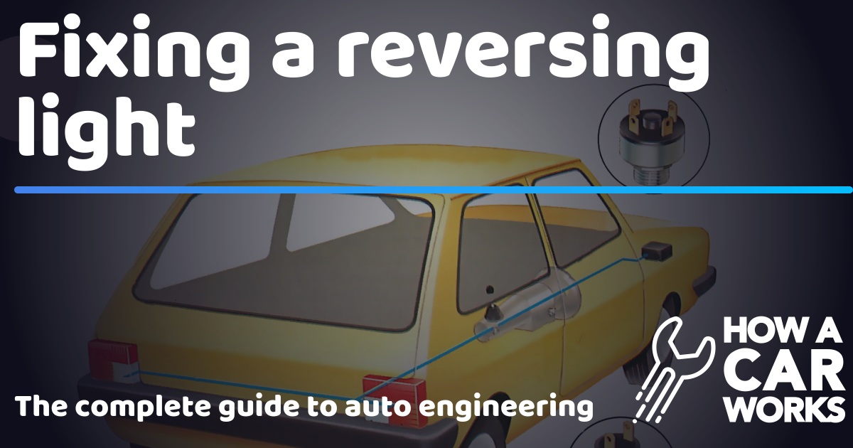 Fixing a reversing light | How a Car Works light two switches one light diagram 