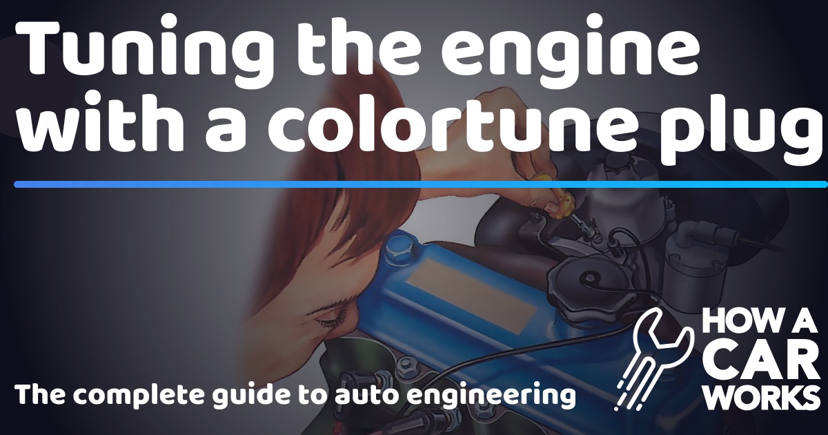 Tuning the engine with a colortune plug How a Car Works