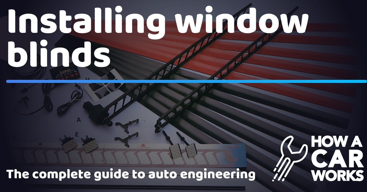 Installing window blinds How a Car Works