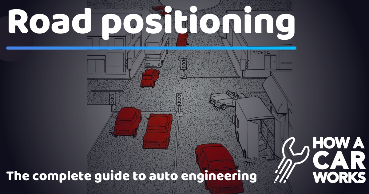 Road positioning How a Car Works
