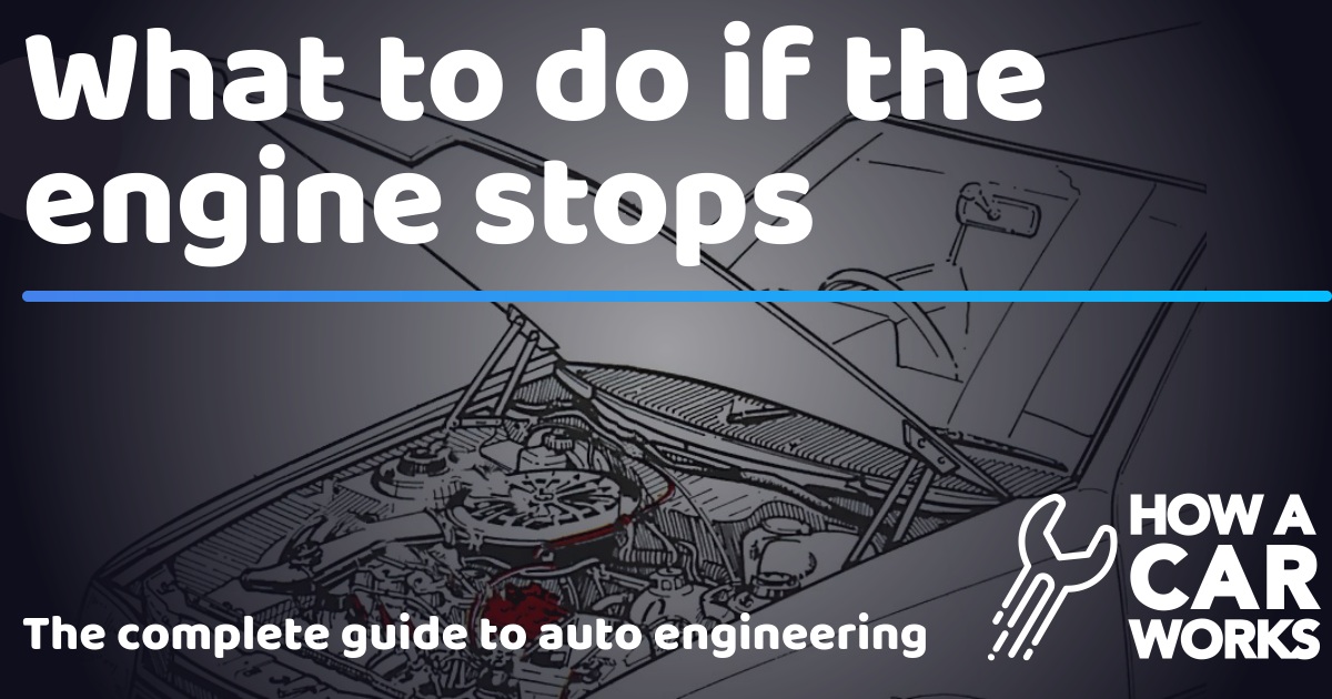 What to do if the engine stops | How a Car Works