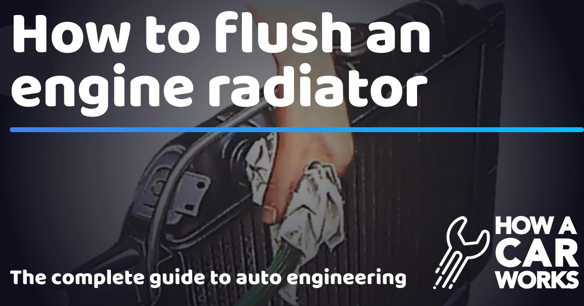 How to flush an engine radiator How a Car Works